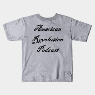 American Revolution Podcast - dark logo Kids T-Shirt